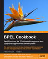 BPEL Cookbook – Best Practices for SOA-based integration and composite applications development 